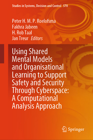 Using Shared Mental Models and Organisational Learning to Support Safety and Security Through Cyberspace: A Computational Analysis Approach