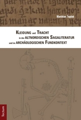 Kleidung und Tracht in der altnordischen Sagaliteratur und im arch&auml;ologischen Fundkontext - Matthias Toplak