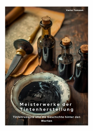 Meisterwerke der Tintenherstellung