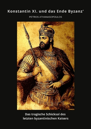 Konstantin XI. und das Ende Byzanz'