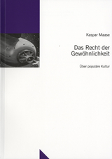 Das Recht der Gew&ouml;hnlichkeit - Kaspar Maase