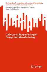 CAD-based Programming for Design and Manufacturing -  Panagiotis Kyratsis,  Anastasios Tzotzis,  Jo&atilde;o Paulo Davim