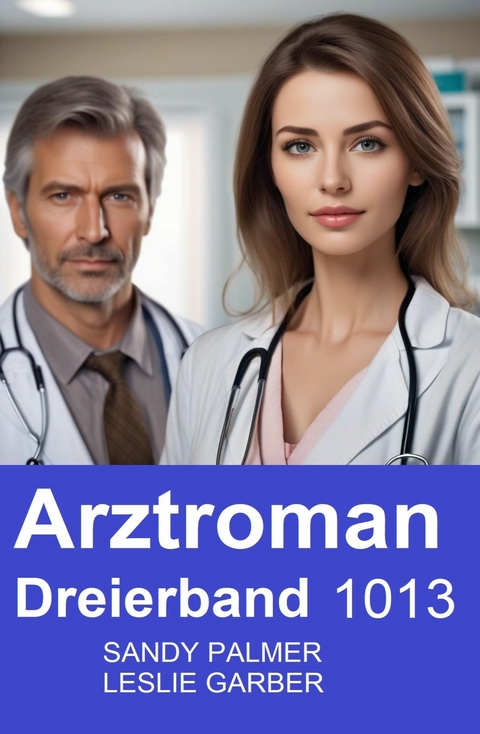 Arztroman Dreierband 1013 -  Leslie Garber,  Sandy Palmer