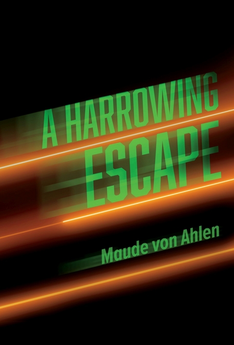 Harrowing Escape -  Maude von Ahlen