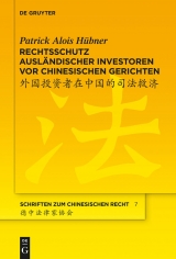 Rechtsschutz ausl&auml;ndischer Investoren vor chinesischen Gerichten -  Patrick Alois H&uuml;bner