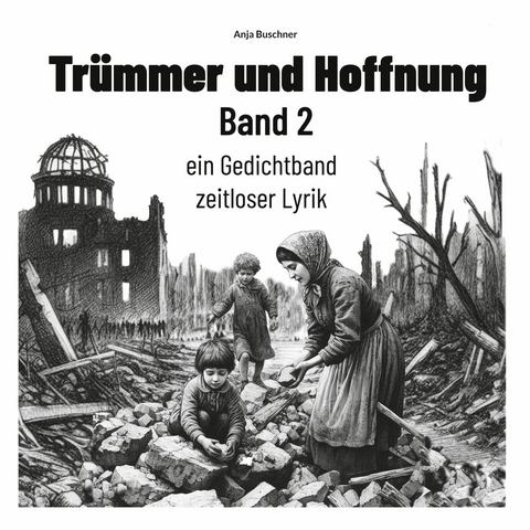 Tr&uuml;mmer und Hoffnung Band 2 -  Anja Buschner