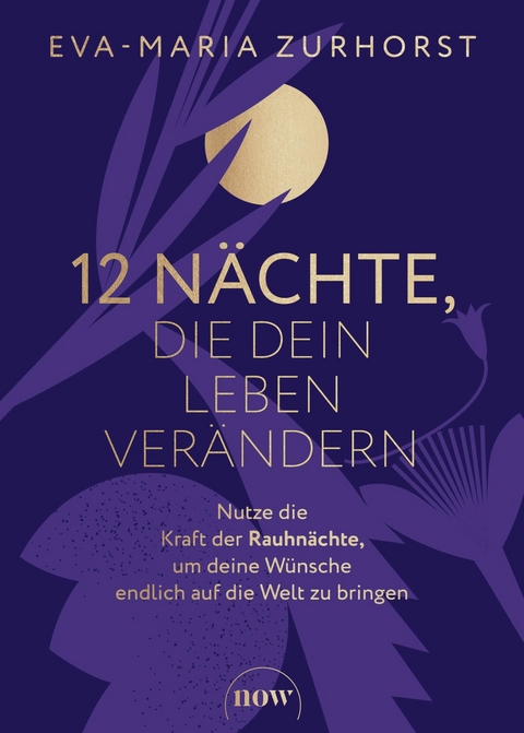 12 Nächte, die dein Leben verändern -  Eva-Maria Zurhorst