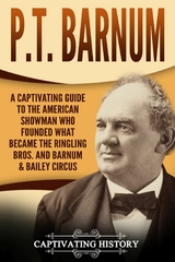 P.T. Barnum - Captivating History