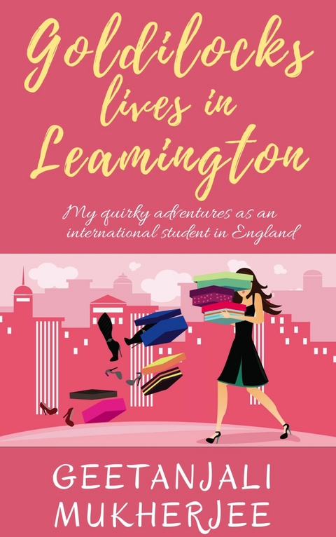 Goldilocks Lives in Leamington -  Geetanjali Mukherjee