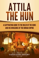 Attila the Hun - Captivating History