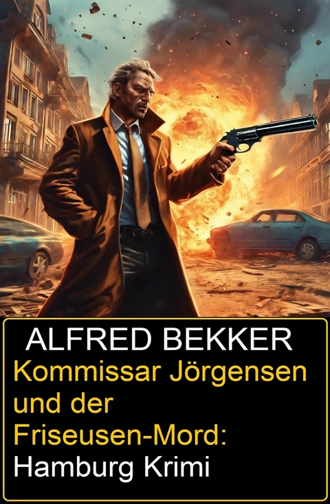 Kommissar J&ouml;rgensen und der Friseusen-Mord: Hamburg Krimi -  Alfred Bekker
