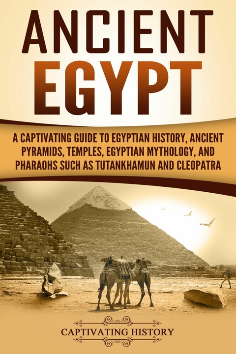 Ancient Egypt - Captivating History