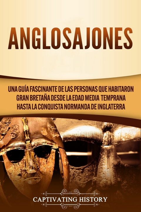 Anglosajones - Captivating History