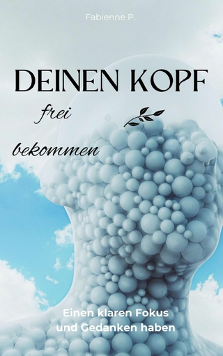 Deinen Kopf frei bekommen