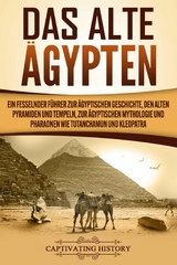 Das Alte &Auml;gypten - Captivating History