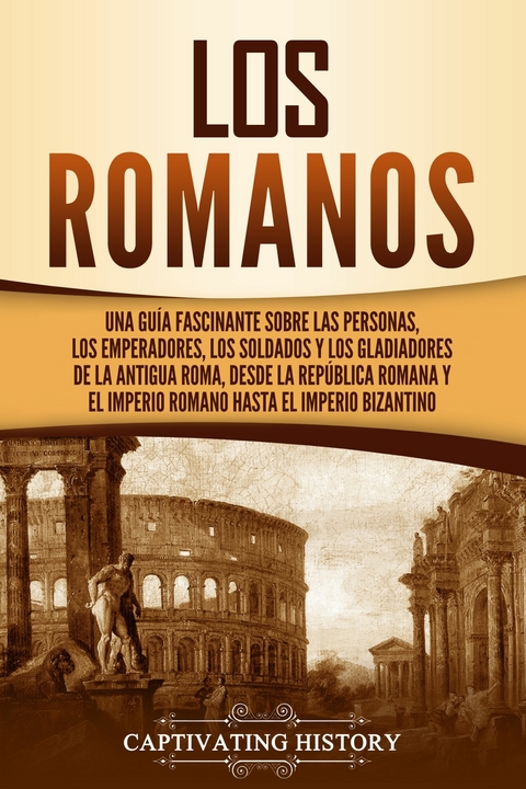 Los romanos - Captivating History