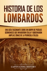 Historia de los lombardos - Captivating History
