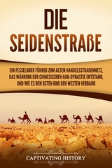 Die Seidenstraße - Captivating History