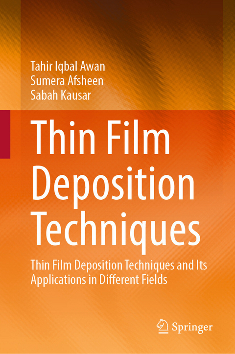 Thin Film Deposition Techniques -  Tahir Iqbal Awan,  Sumera Afsheen,  Sabah Kausar