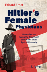 Hitler&rsquo;s Female Physicians - Edzard Ernst