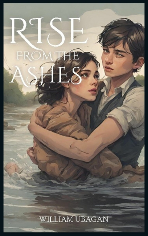 Rise From The Ashes -  William Ubagan