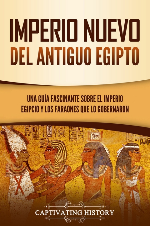 Imperio Nuevo del Antiguo Egipto - Captivating History