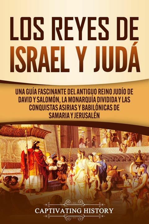 Los Reyes de Israel y Jud&aacute; - Captivating History