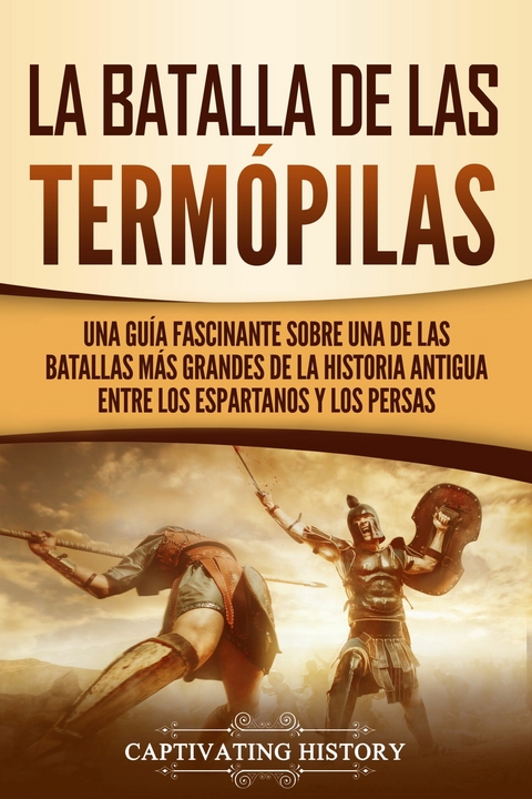 La Batalla de las Term&oacute;pilas - Captivating History