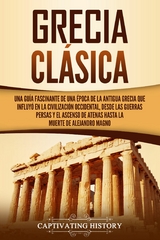 Grecia cl&aacute;sica - Captivating History