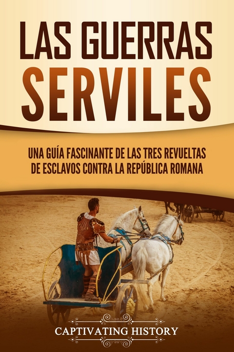 Las guerras serviles - Captivating History