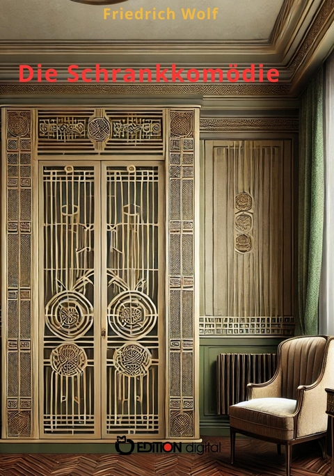 Die Schrankkom&ouml;die - Friedrich Wolf