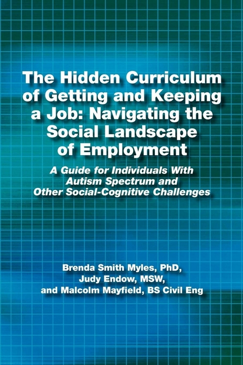 The Hidden Curriculum of Getting and Keeping a Job -  Judy Endow,  Malcolm Mayfield,  Brenda Smith Myles