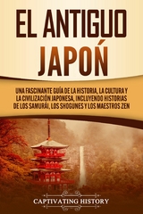 El Antiguo Jap&oacute;n - Captivating History