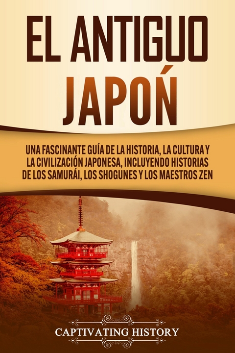 El Antiguo Jap&oacute;n - Captivating History