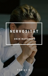 Nervosit&auml;t - dein Ratgeber - Tobias Hopfm&uuml;ller