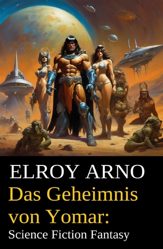Das Geheimnis von Yomar: Science Fiction Fantasy