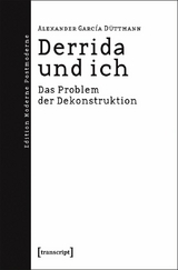 Derrida und ich -  Alexander Garc&iacute;a D&uuml;ttmann