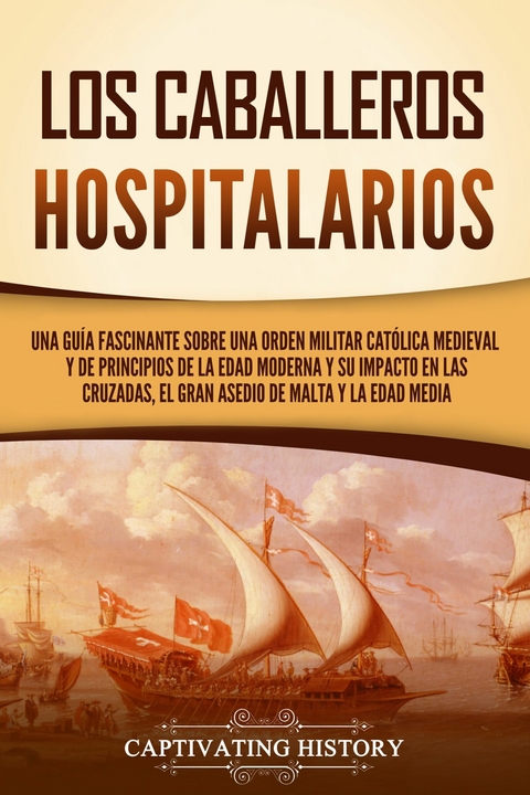 Los caballeros hospitalarios - Captivating History
