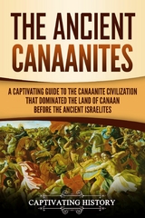 The Ancient Canaanites - Captivating History
