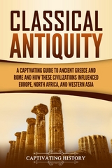 Classical Antiquity - Captivating History