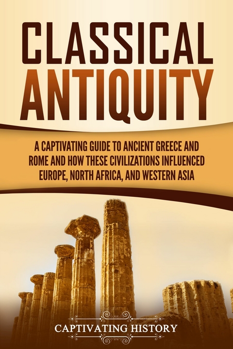 Classical Antiquity - Captivating History