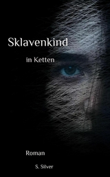Sklavenkind in Ketten - S. Silver