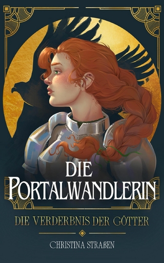 Die Portalwandlerin: Die Verderbnis der Götter