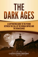 The Dark Ages - Captivating History