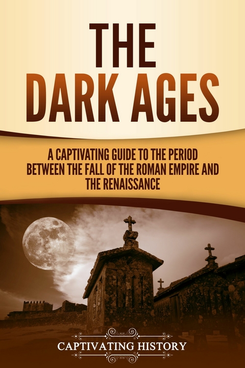 The Dark Ages - Captivating History