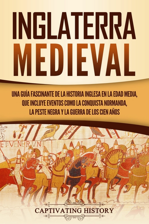 Inglaterra medieval - Captivating History