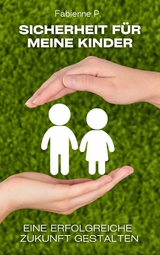 Sicherheit f&uuml;r meine Kinder - Fabienne P.