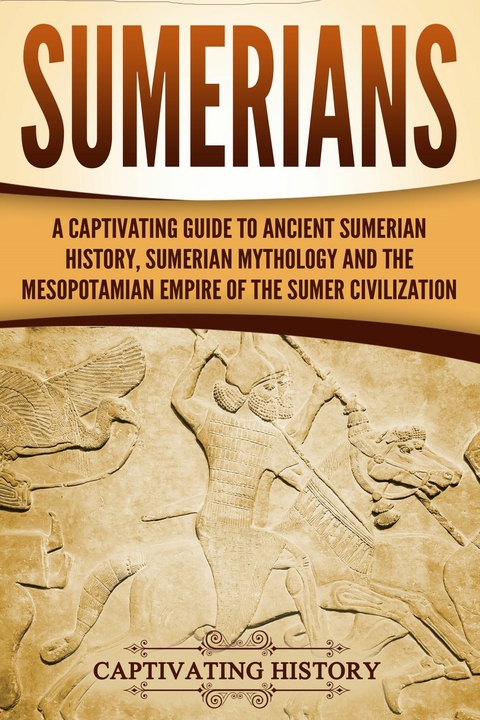 Sumerians - Captivating History