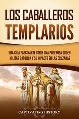 Los caballeros templarios - Captivating History
