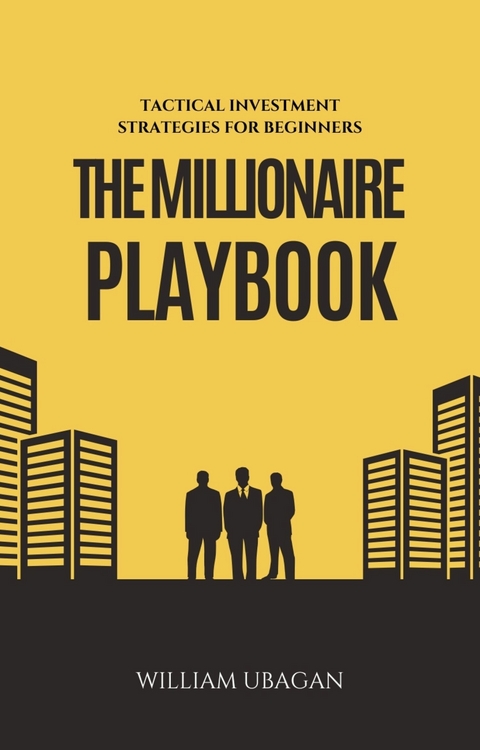 The Millionaire Playbook -  William Ubagan